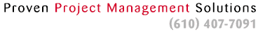 Proven Project Management Solutions -(610)407-7091